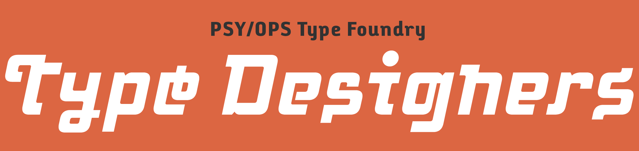 PSYOPS Type Designers
